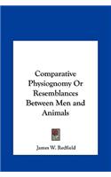 Comparative Physiognomy or Resemblances Between Men and Animals
