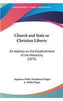 Church and State or Christian Liberty: An Address on the Establishment of the Hierarchy (1875)