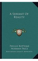 Servant of Reality
