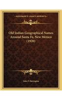 Old Indian Geographical Names Around Santa Fe, New Mexico (1920)