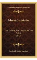 Advent Certainties: The Throne, The Cross And The Spirit (1913)(English)
