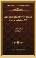 Autobiography of Isaac Jones Wistar V2