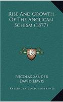 Rise And Growth Of The Anglican Schism (1877): (English)