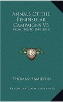 Annals Of The Peninsular Campaigns V3: From 1808 To 1814 (1831)(English)