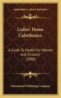 Ladies' Home Calisthenics