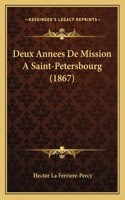 Deux Annees De Mission A Saint-Petersbourg (1867): (French)