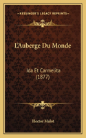 L'Auberge Du Monde: Ida Et Carmelita (1877)(French)