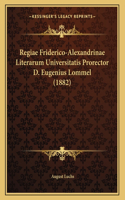 Regiae Friderico-Alexandrinae Literarum Universitatis Prorector D. Eugenius Lommel (1882)
