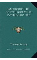 Iamblichus' Life of Pythagoras Or Pythagoric Life