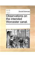 Observations on the intended Worcester canal.