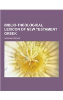 Biblio-Theological Lexicon of New Testament Greek