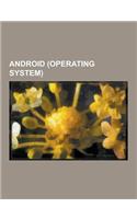 Android (Operating System): Android, Comparison of Android Devices, Cyanogenmod, Android Market, Android Version History, Dalvik, Htc Sense, Traps(English)