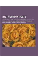 21st-Century Poets: Adrienne Rich, Pete Doherty, Alice Fulton, Kay Ryan, P. K. Page, Heather McHugh, Edouard Glissant, Rita Dove, Marilyn(English)