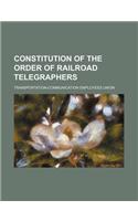 Constitution of the Order of Railroad Telegraphers