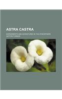 Astra Castra; Experiments and Adventures in the Atmosphere