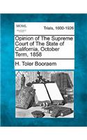 Opinion of the Supreme Court of the State of California, October Term, 1858