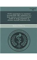Stat3 Contributes to Resistance Towards Bcr-Abl Inhibitors in a Bone Marrow Microenvironment Model of Drug Resistance in Chronic Myeloid Leukemia Cell