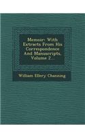 Memoir: With Extracts From His Correspondence And Manuscripts, Volume 2...