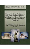 George H. Keys, Petitioner, V. the United States of America. U.S. Supreme Court Transcript of Record with Supporting Pleadings
