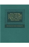 Early Cambridge University and College Statutes in the English Language, Collected by J. Heywood - Primary Source Edition