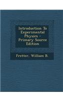 Introduction to Experimental Physics - Primary Source Edition