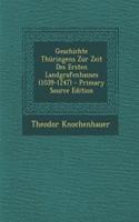 Geschichte Thuringens Zur Zeit Des Ersten Landgrafenhauses (1039-1247) - Primary Source Edition