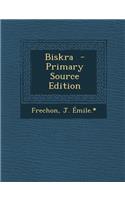 Biskra - Primary Source Edition