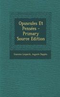 Opuscules Et Pensees - Primary Source Edition: (French)