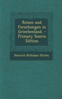 Reisen Und Forschungen in Griechenland. - Primary Source Edition