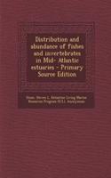 Distribution and Abundance of Fishes and Invertebrates in Mid- Atlantic Estuaries - Primary Source Edition