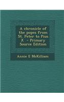 A Chronicle of the Popes from St. Peter to Pius X