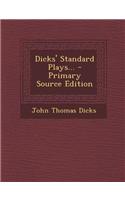Dicks' Standard Plays... - Primary Source Edition: (English)