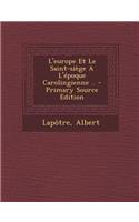 L'europe Et Le Saint-siège A L'époque Carolingienne ..