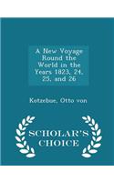 A New Voyage Round the World in the Years 1823, 24, 25, and 26 - Scholar's Choice Edition