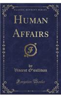 Human Affairs (Classic Reprint)