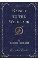 Raised to the Woolsack, Vol. 2 (Classic Reprint)