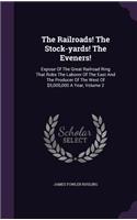 Railroads! The Stock-yards! The Eveners!