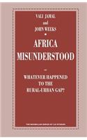 Africa Misunderstood: Or Whatever Happened to the Rural-Urban Gap?
