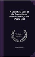 A Statistical View of the Population of Massachusetts, From 1765 to 1840