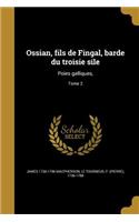 Ossian, Fils de Fingal, Barde Du Troisie Sile