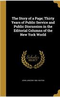 The Story of a Page; Thirty Years of Public Service and Public Discussion in the Editorial Columns of the New York World