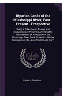 Riparian Lands of the Mississippi River, Past--Present--Prospective