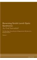 Reversing Smith Lemli Opitz Syndrome: As God Intended The Raw Vegan Plant-Based Detoxification & Regeneration Workbook for Healing Patients. Volume 1