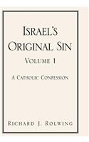 Israel's Original Sin, Volume 1