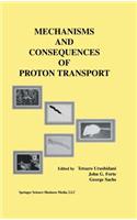 Mechanisms and Consequences of Proton Transport