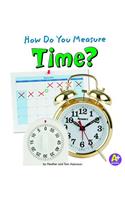 How Do You Measure Time?: (Measure It!)