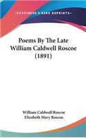 Poems By The Late William Caldwell Roscoe (1891)