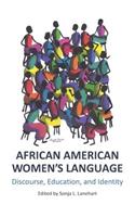 African American Womenâ (Tm)S Language: Discourse, Education, and Identity