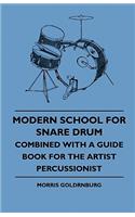 Modern School For Snare Drum - Combined With A Guide Book For The Artist Percussionist
