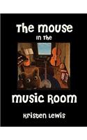 Mouse in the Music Room